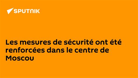 Mesures de sécurité renforcées
